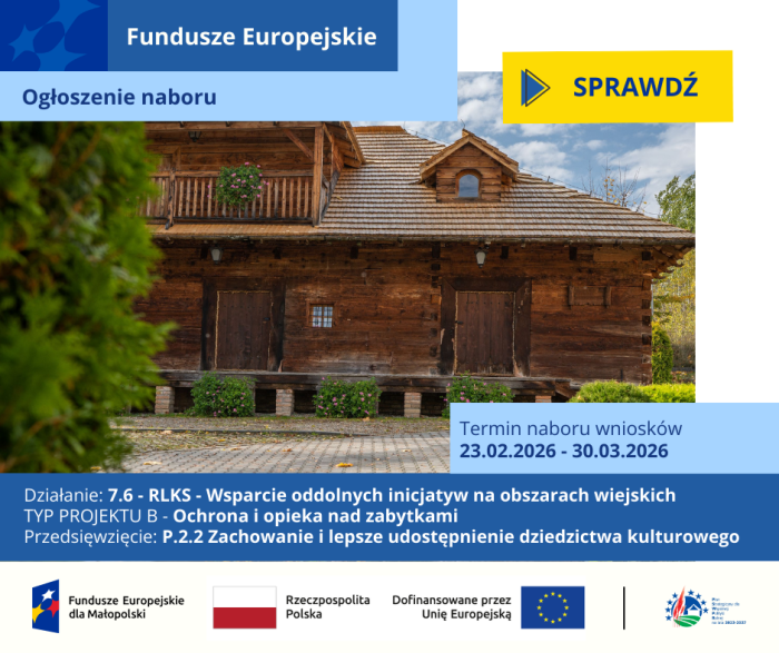Miniaturka artykułu Nabór wniosków w Pogórzańskim Stowarzyszeniu Dunajec-Biała – działanie 7.6 RLKS – Wsparcie oddolnych inicjatyw na obszarach wiejskich, typ projektu: B. Ochrona i opieka nad zabytkami w ramach Programu Fundusze Europejskie dla Małopolski na lata 2021-2027