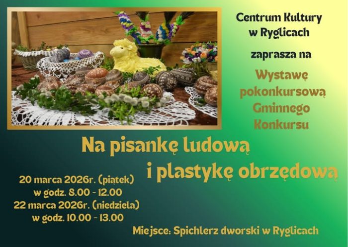 Wystawa pokonkursowa Gminnego Konkursu „Na pisankę ludową i plastykę obrzędową”